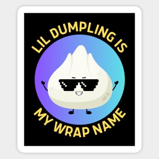 Lil Dumpling Is My Wrap Name | Dumpling Pun Sticker